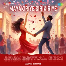 Mayakiriye Sirikiriye - Orchestral EDM