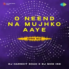 O Neend Na Mujhko Aaye - Afro Mix