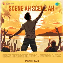 Scene Ah Scene Ah - Experimental EDM Mix