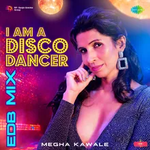 I Am A Disco Dancer - EDB MIX