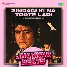 Zindagi Ki Na Toote Ladi - Jhankar Beats