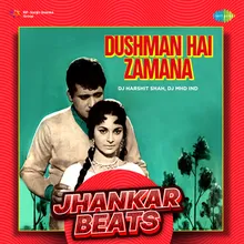 Dushman Hai Zamana - Jhankar Beats