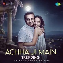 Achha Ji Main Trending - Father Daughter Duo