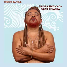 Salve a Batucada, Salve o Samba