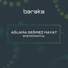 Ağlama Değmez Hayat Enstrumental Ver.2