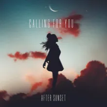 Calling For You