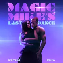 Careful (From The Original Motion Picture "Magic Mike's Last Dance")