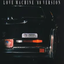 Love Machine ('88 Version)