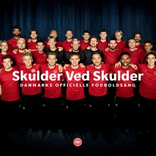 Skulder Ved Skulder (Danmarks Officielle Fodboldsang)