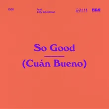 So Good (Cuán Bueno)