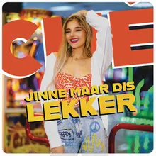 Jinne Maar Dis Lekker