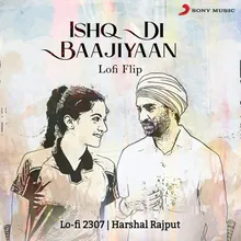 Ishq Di Baajiyaan (Lofi Flip)