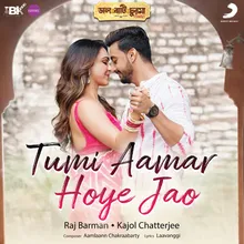 Tumi Aamar Hoye Jao (From "Daal Baati Churma (Chochhori)")
