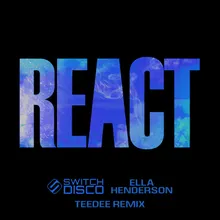 REACT (TeeDee Remix)