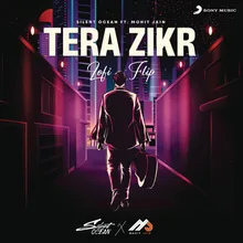 Tera Zikr (Lofi Flip)