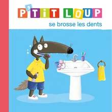 P'tit Loup se brosse les dents - L'histoire