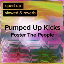 Pumped Up Kicks (slowed+reverb)