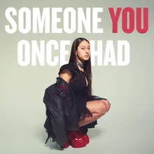 Someone You Once Had