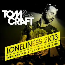 Loneliness 2k13 (Tujamo Remix)