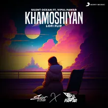 Khamoshiyan (Lofi Flip)