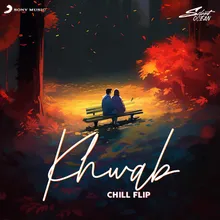 Khwab (Chill Flip)