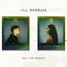 I'll Scream (All The Words)