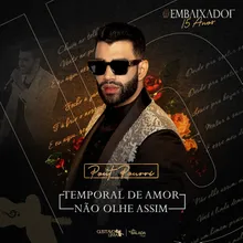 Temporal de Amor / Não Olhe Assim (Ao Vivo)