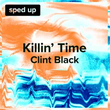 Killin' Time (Clint Black - Sped Up)