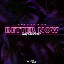 Better Now (Stefy De Cicco Edit - Extended Mix)