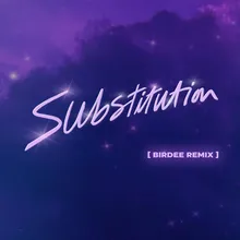 Substitution (Birdee Remix Radio Edit)