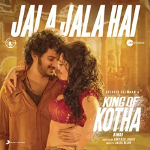Jala Jala Hai (From "King Of Kotha (Hindi)")