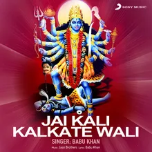 Jai Kali Kalkate Wali