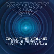 Only the Young (Steve Perry & Bryce Miller Remix)