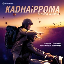 Kadhaippoma (Slowed Version)