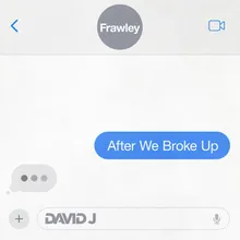 After We Broke Up (feat. Frawley)
