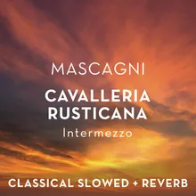 Mascagni: Cav Rus Intermezzo (slowed + reverb) [feat. Libor Pesek, Royal Liverpool Philharmonic Orchestra]