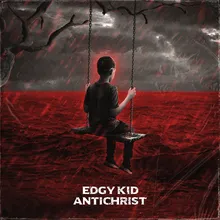 Edgy Kid Antichrist