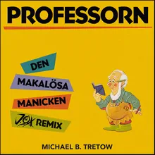 Professorn: Den makalösa manicken (Det är en evighetsmaskin) (J.O.X Remix)
