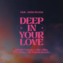 Deep In Your Love (Dimitri Vegas & Like Mike, Ben Nicky & Dr Phunk Remix)