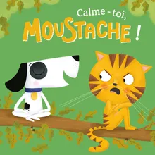Calme-toi, Moustache ! Pt.1