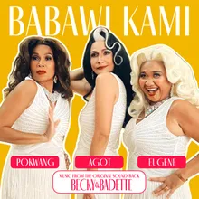 Babawi Kami - From "Becky and Badette"