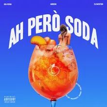 AH PERÒ SODA