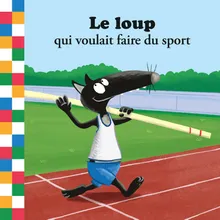 Le Loup qui voulait faire du sport, Pt.1