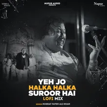 Yeh Jo Halka Halka Suroor Hai LoFi Mix