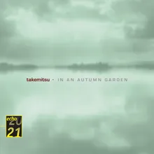 Takemitsu: In an Autumn Garden for Gagaku orchestra