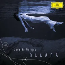 Golijov: Oceana - 6. Aria