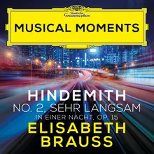 Hindemith: In einer Nacht, Op. 15 - No. 2, Sehr langsam Musical Moments