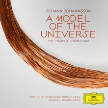 Jóhannsson: Suite from The Theory of Everything - I. A Model of the Universe