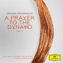 Jóhannsson: A Prayer To The Dynamo - Part 1