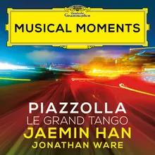 Piazzolla: Le Grand Tango Musical Moments